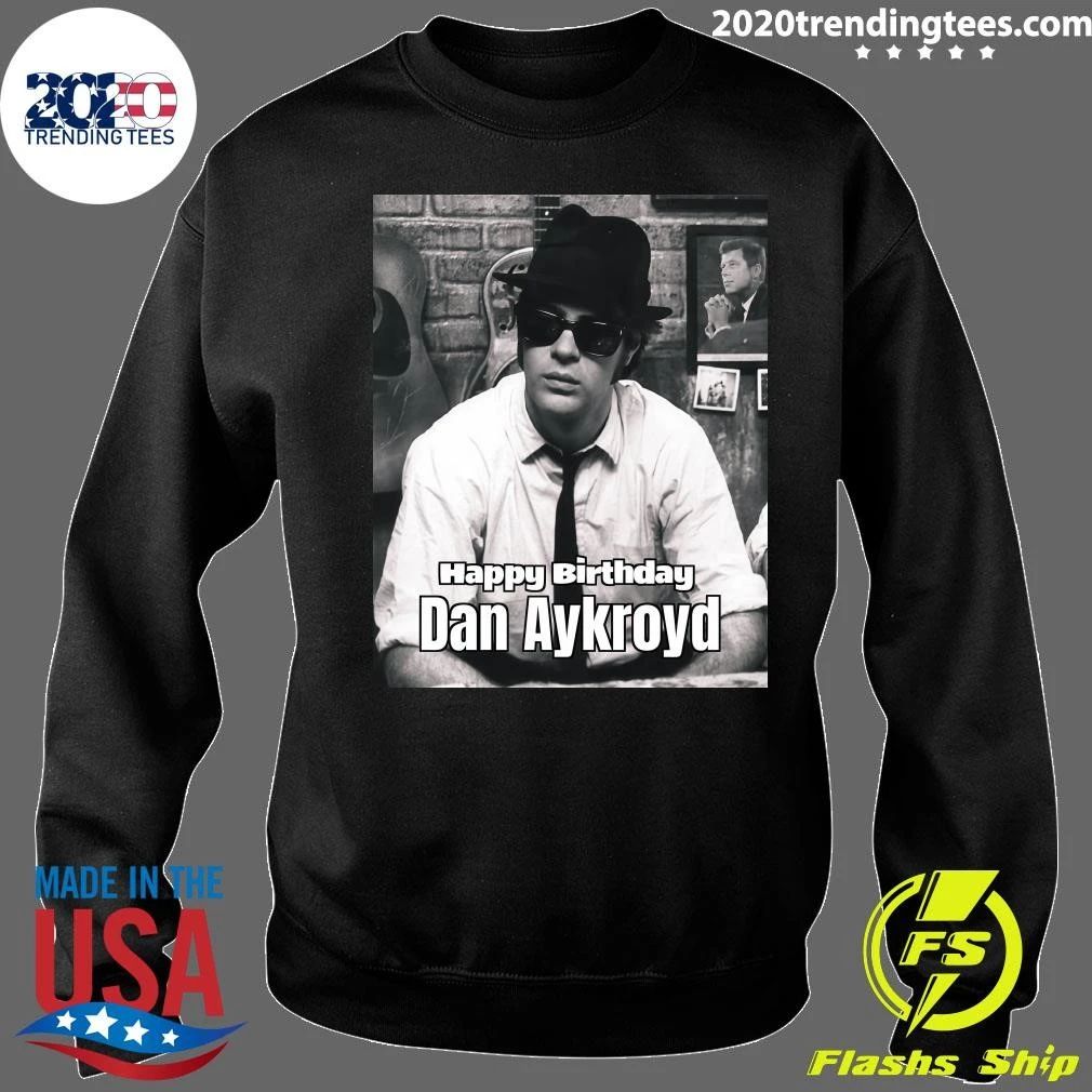 Happy 74th Birthday, Blues Brothers Co-Founder Dan Aykroyd Shirt