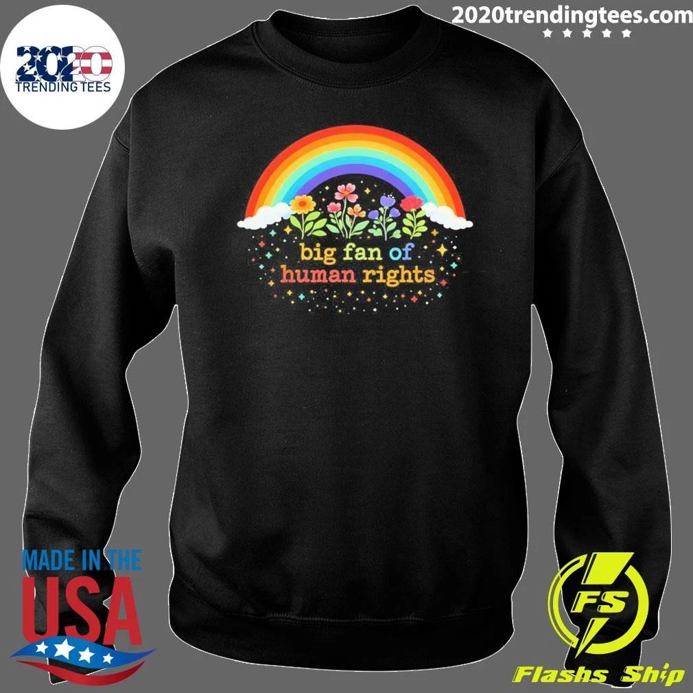 Rainbow Big Fan Of Human Rights Shirt