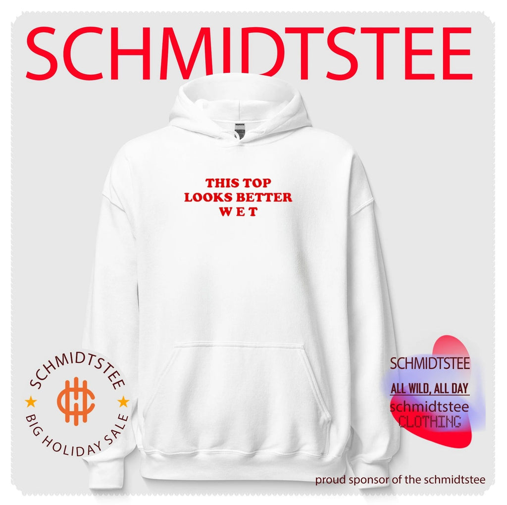 This Top Looks Better Wet funny slogan sarcastic humor shirt