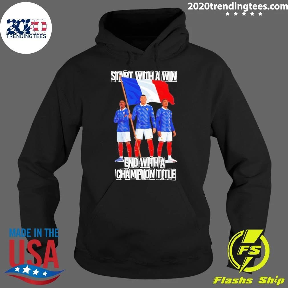 Start With A Win End With A Champions Title Kylian Mbappe France Soccer Shirt