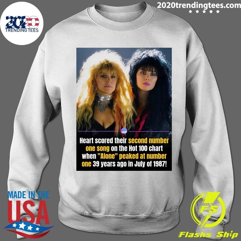 Heart score their second number one song on the Hot 100 chart when Alone peaked at number one 39 years ago in July of 1987 Shirt
