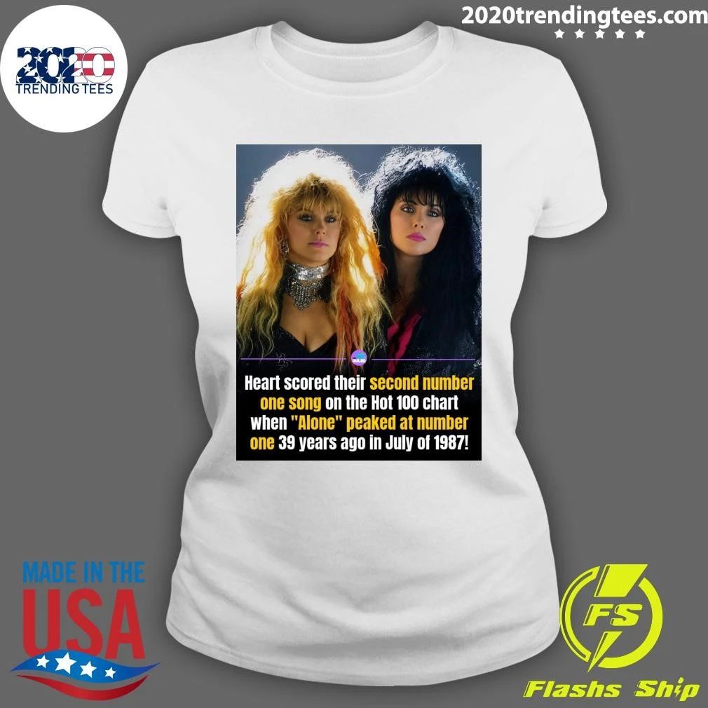 Heart score their second number one song on the Hot 100 chart when Alone peaked at number one 39 years ago in July of 1987 Shirt