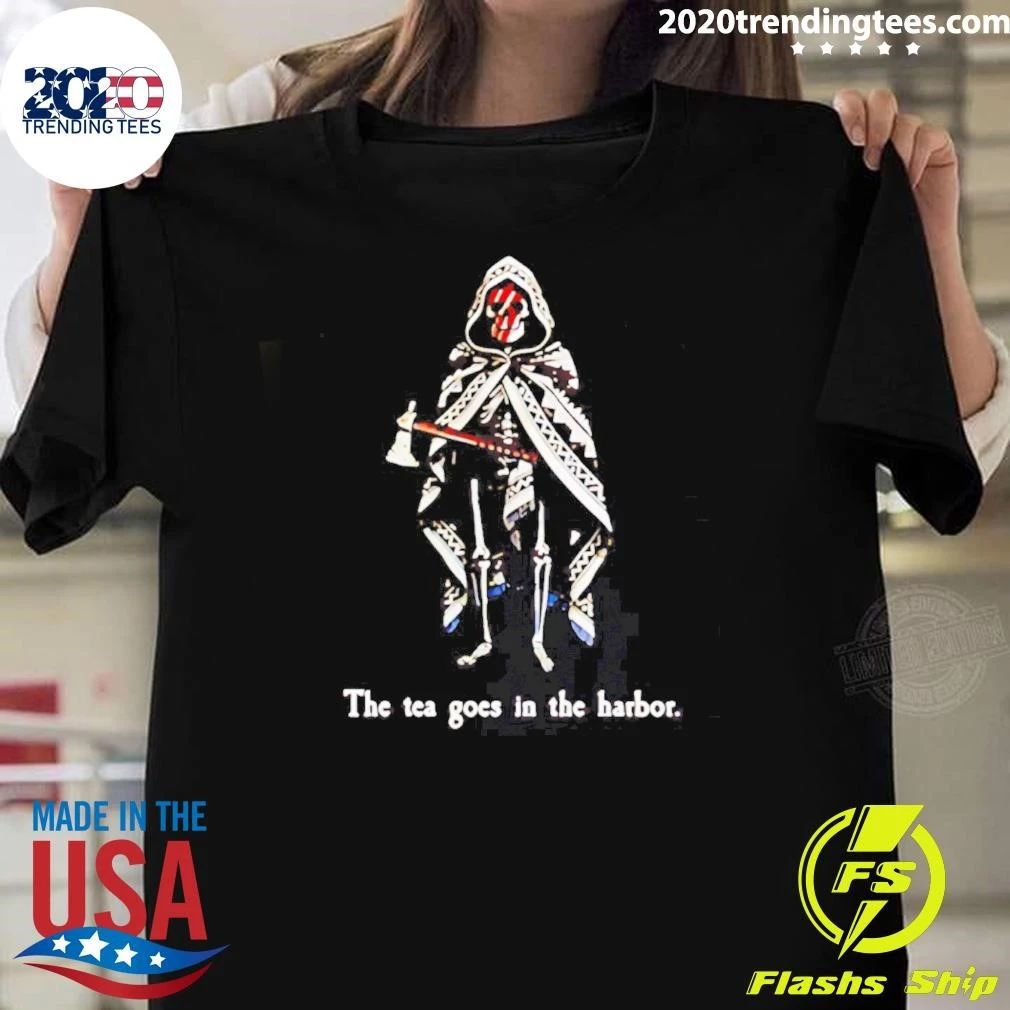 The Tea Goes In The Harbor Shirt
