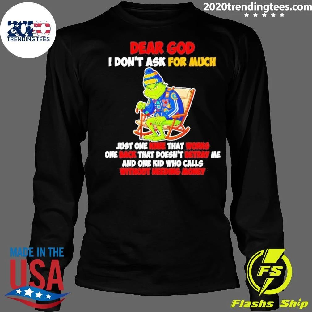 Dear God I Don’t Ask For Much Just One Knee That Works One Back Shirt