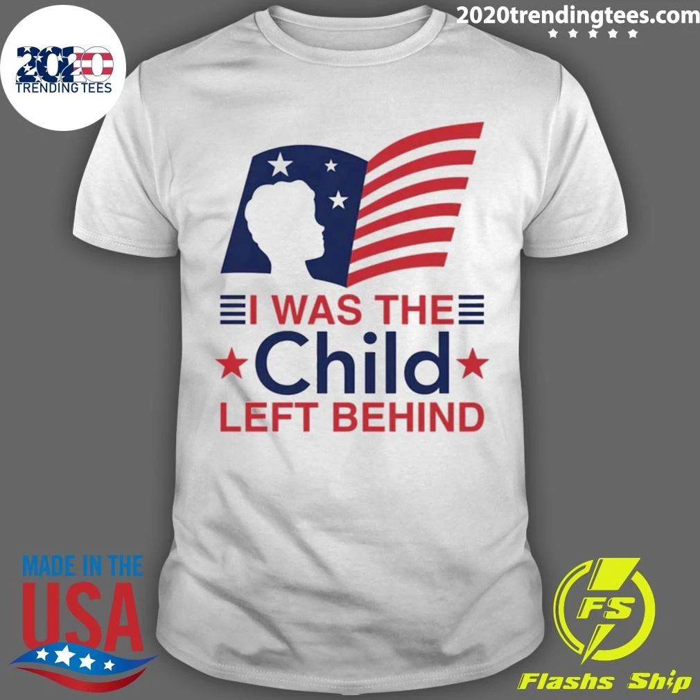 I Was The Child Left Behind Shirt