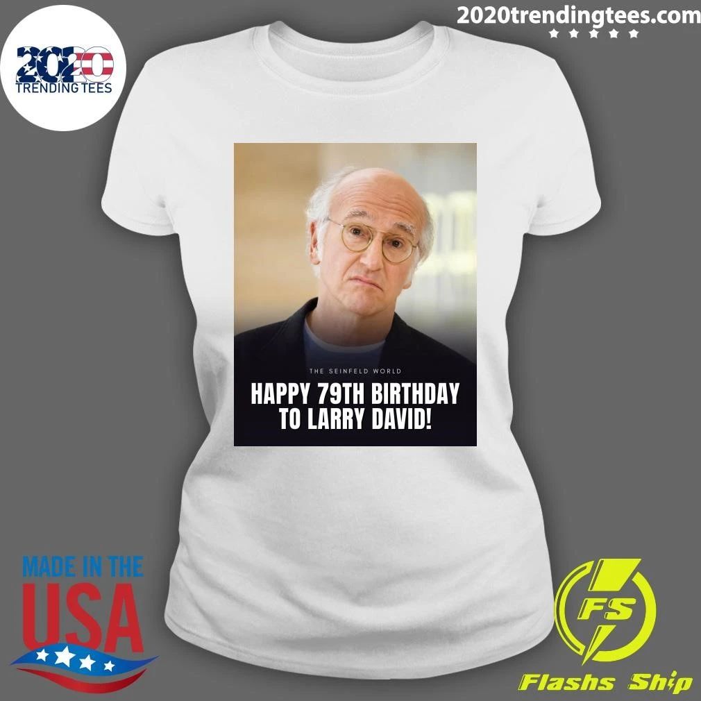 The Seinfeld World Happy 79th Birthday To Larry David Shirt