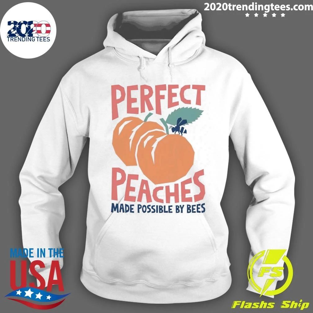 Perfect Peaches Made Possible By Bees Shirt