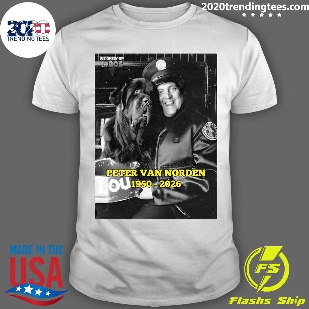 Peter Van Norden Has Passed Away At The Age Of 75 Shirt