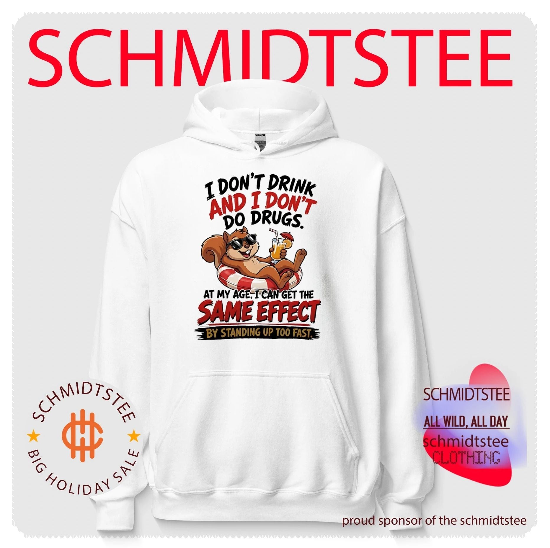 Squirrel I don’t drink and I don’t do drugs at my age I can get the same effect by standing up too fast shirt