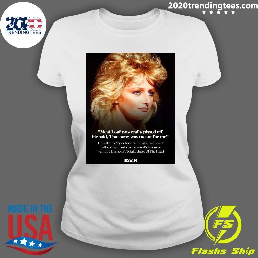 Meat Loaf Was Really Pissed Off He Said, That Song Was Meant For Me Shirt