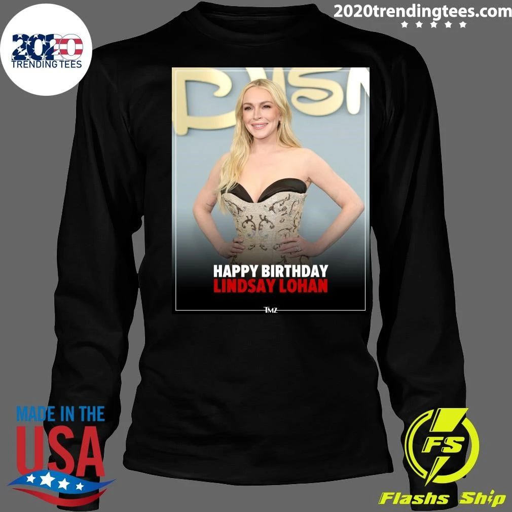 Happy 40th birthday to Lindsay Lohan Shirt