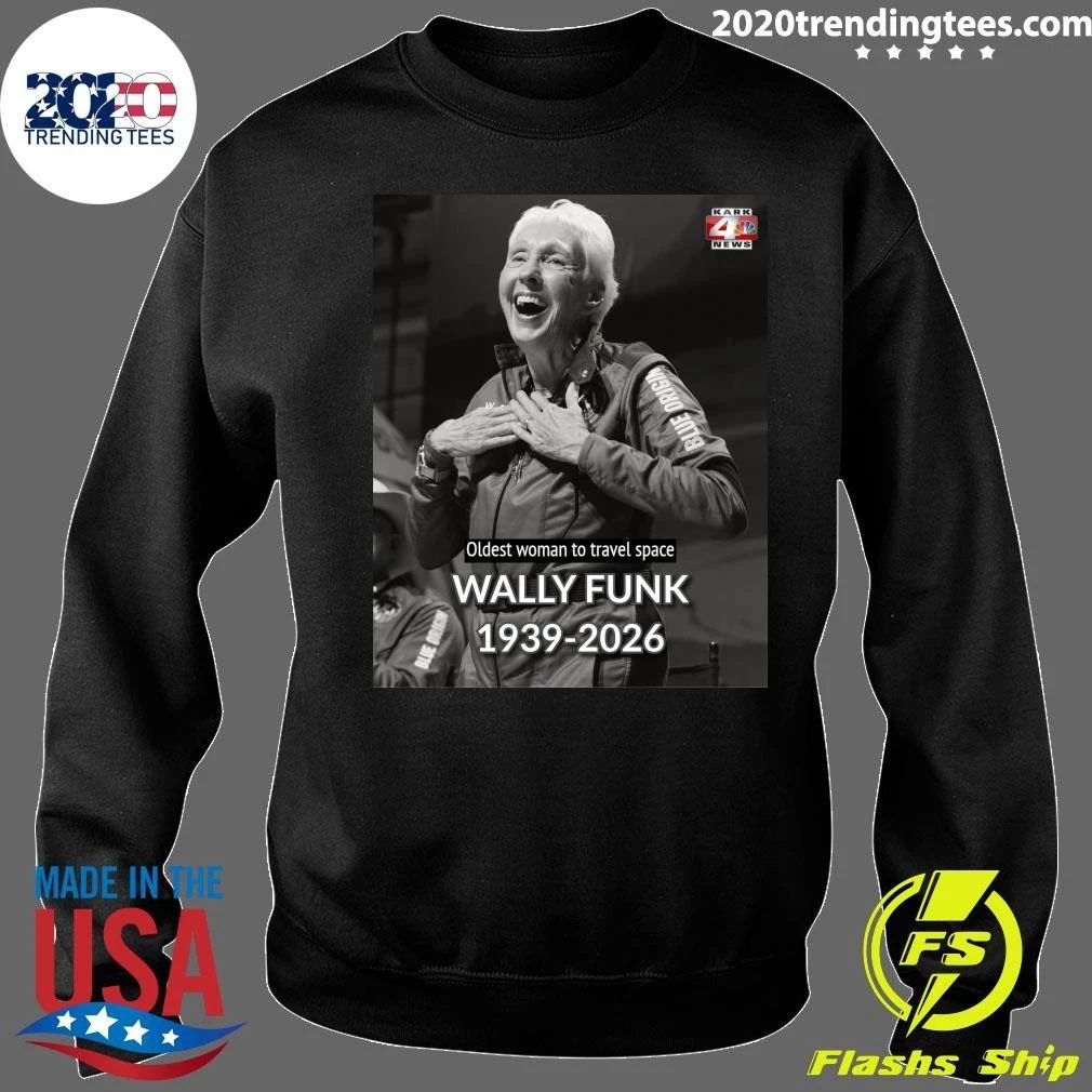 Oldest Woman To Travel Space Wally Funk 1939-2026 Shirt