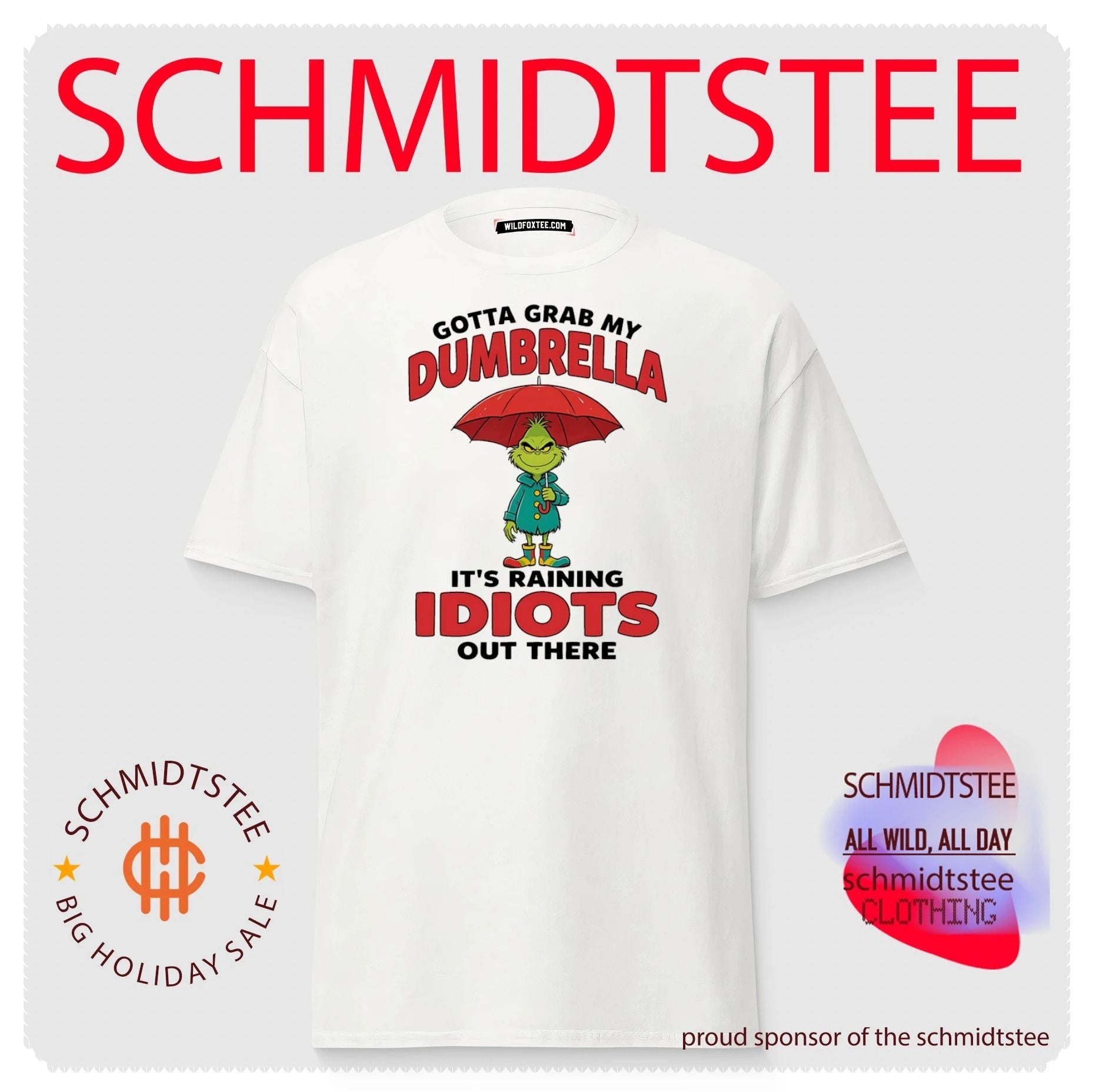 Grinch gotta grab my dumbrella it’s raining idiots out there shirt