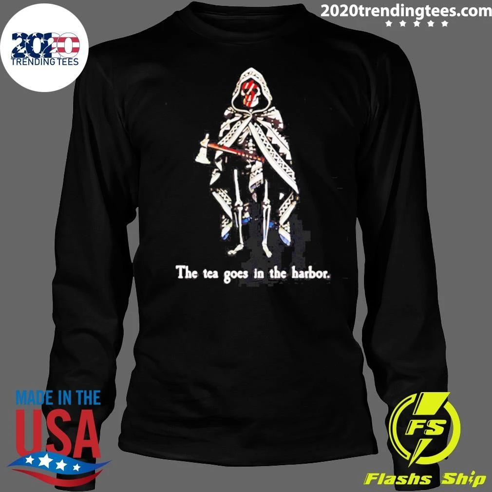 The Tea Goes In The Harbor Shirt