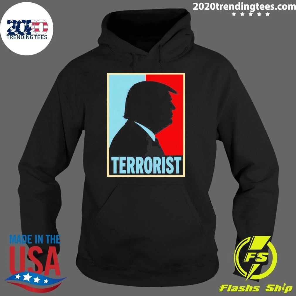 Hate Trump the terrorist shirt