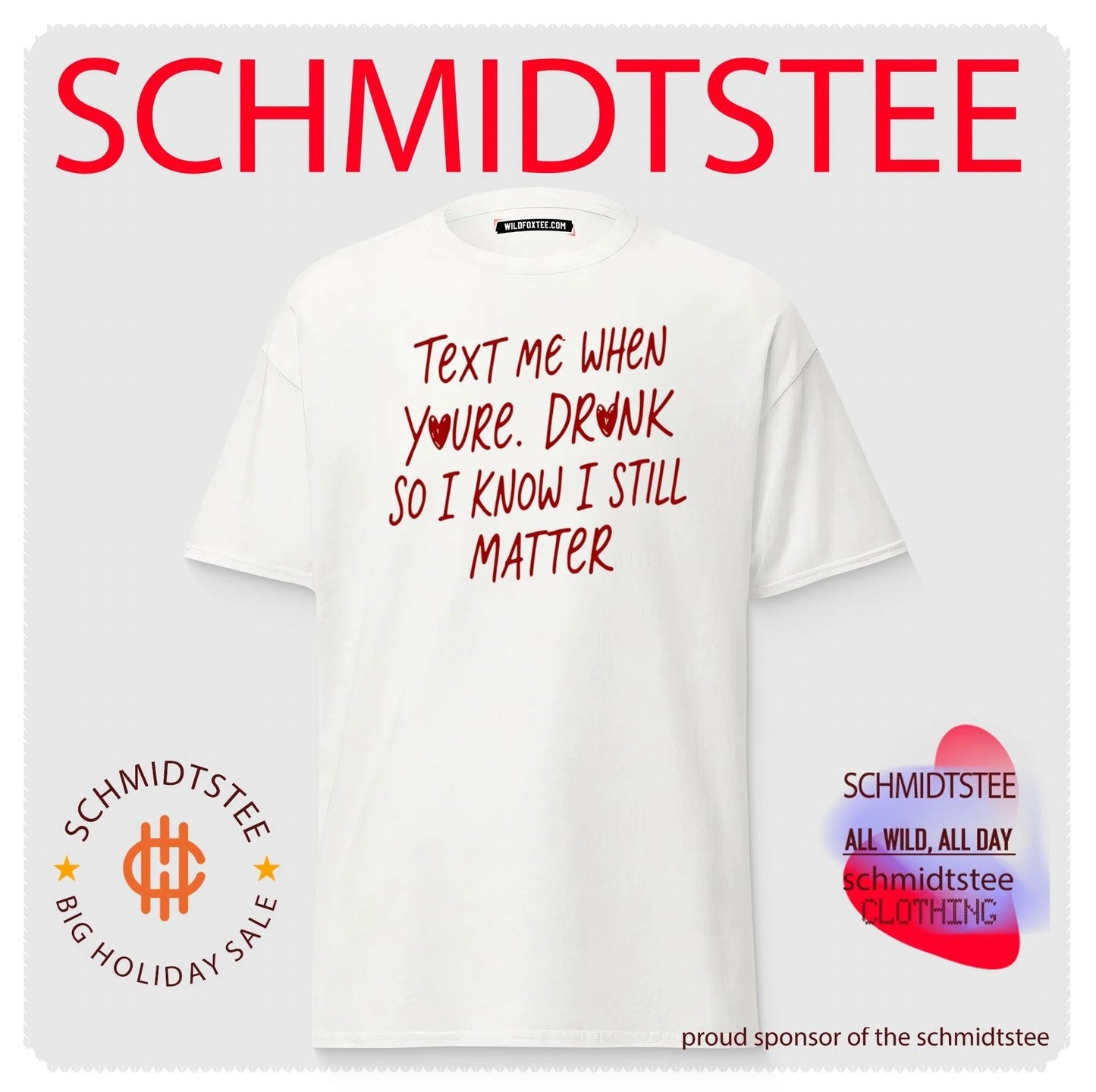 Text Me When You’re Drunk So I Know I Still Matter shirt