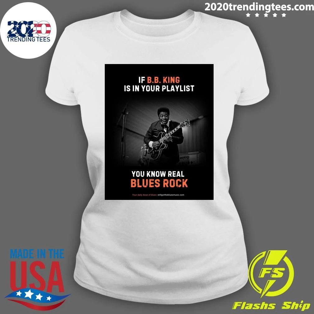 If B.B. King Is In Your Playlist Orange You Know Real Blues Rock Shirt