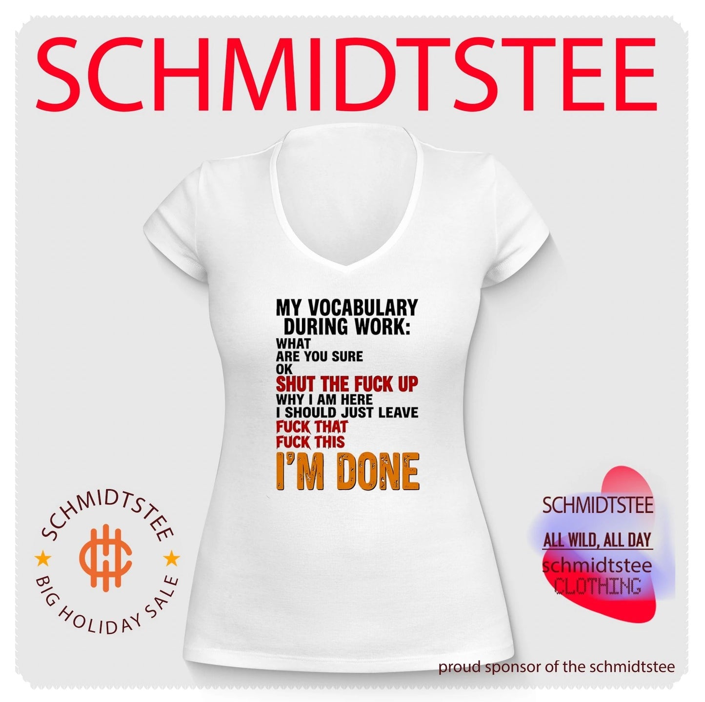 My vocabulary during work what are you sure ok shut the fuck up why i am here i should just leave fuck that fuck this I’m done shirt