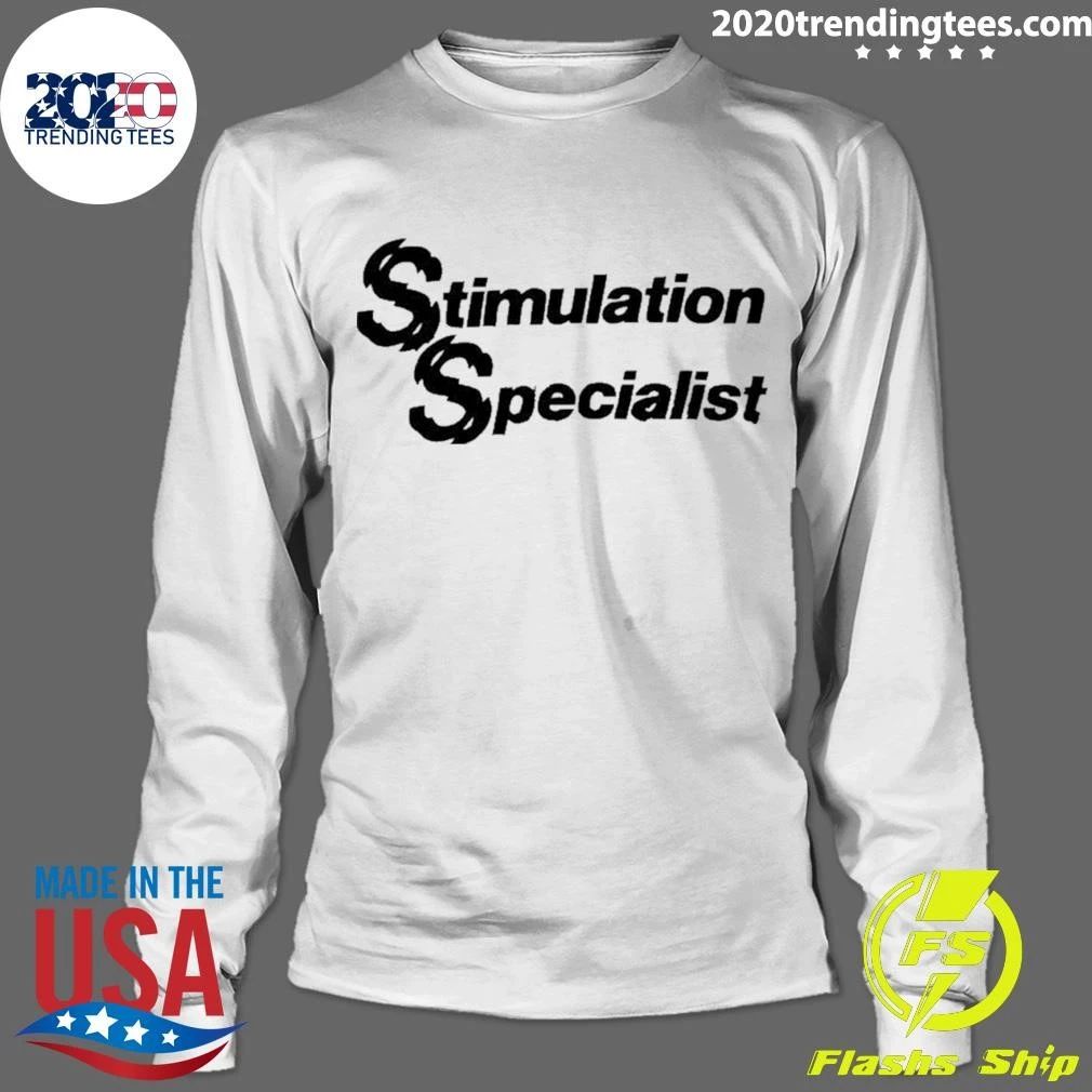 Stimulation Specialist Funny Humor Slogan Shirt
