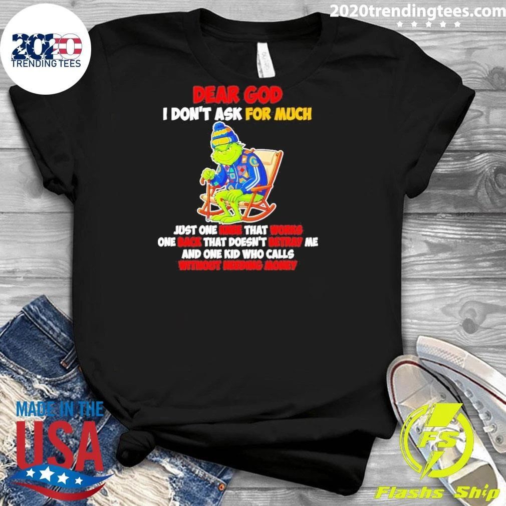 Dear God I Don’t Ask For Much Just One Knee That Works One Back Shirt