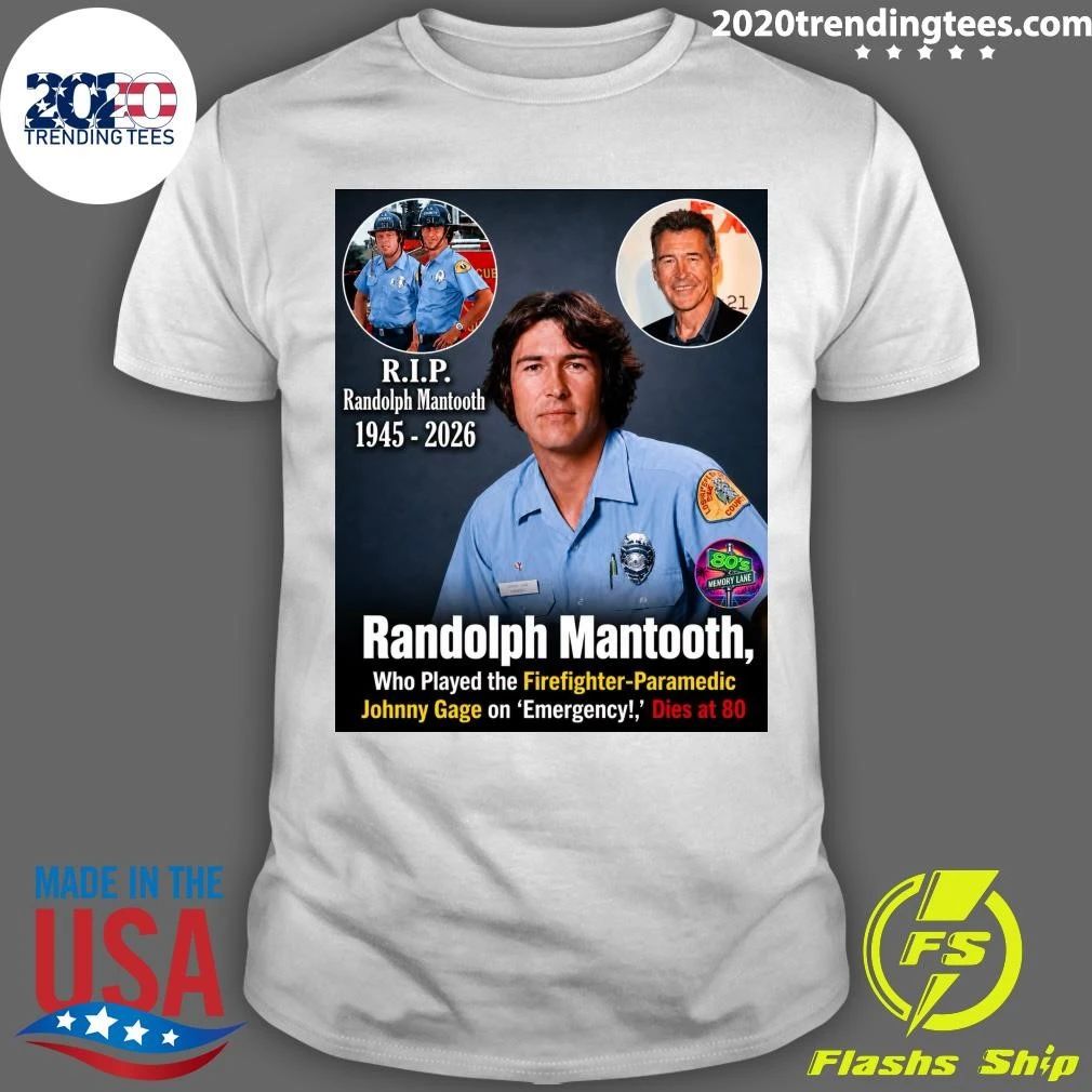 Randolph Mantooth, Who Played the Firefighter-Paramedic Johnny Gage on Emergency Dies at 80 Shirt