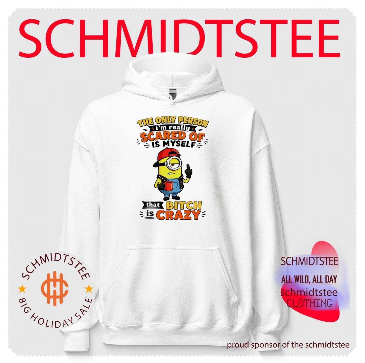 Minion The Only Person I Am Really Scared of Is Myself That Bitch Is Crazy shirt