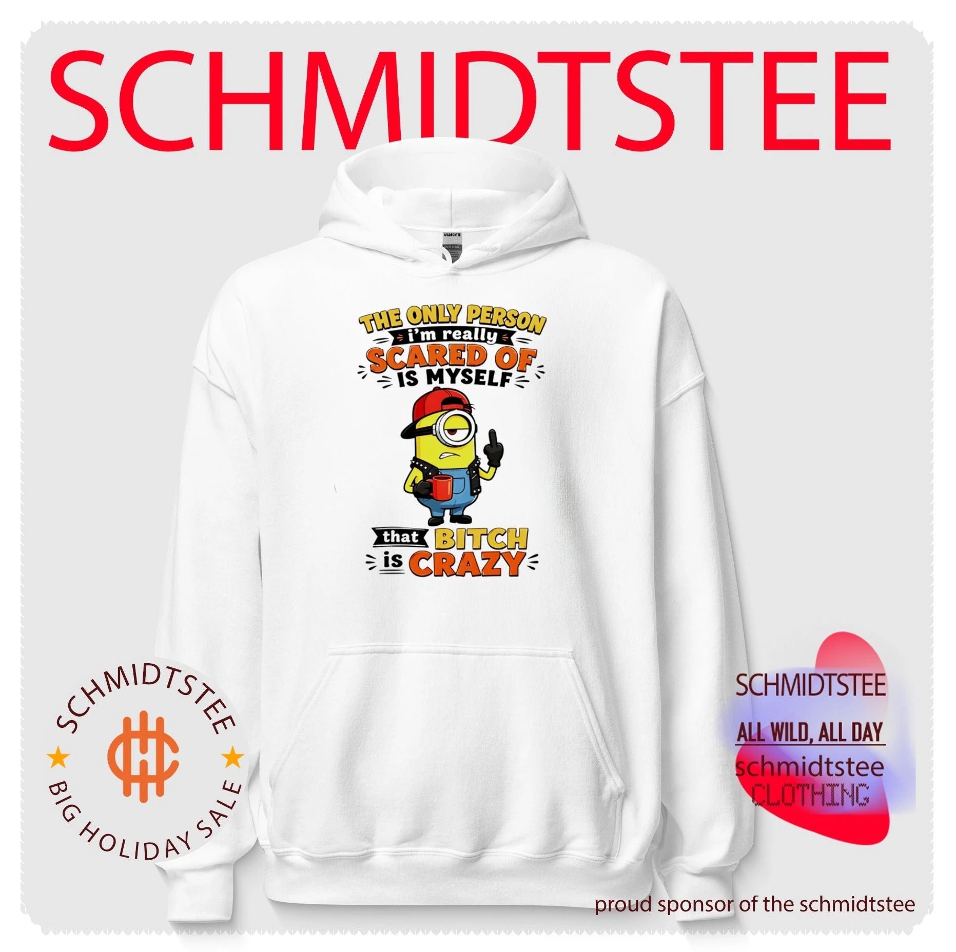 Minion The Only Person I Am Really Scared of Is Myself That Bitch Is Crazy shirt