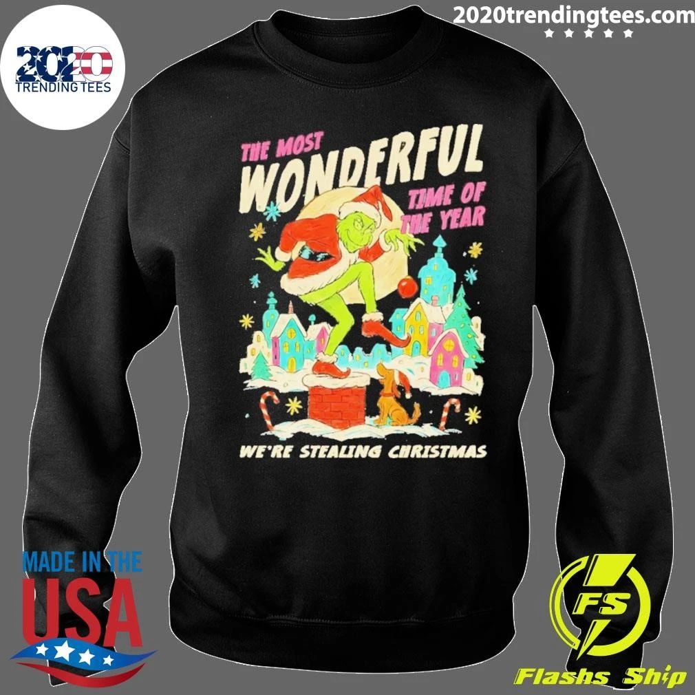 Grinch The Most Wonderful Time Of Years We’re Stealing Christmas Shirt