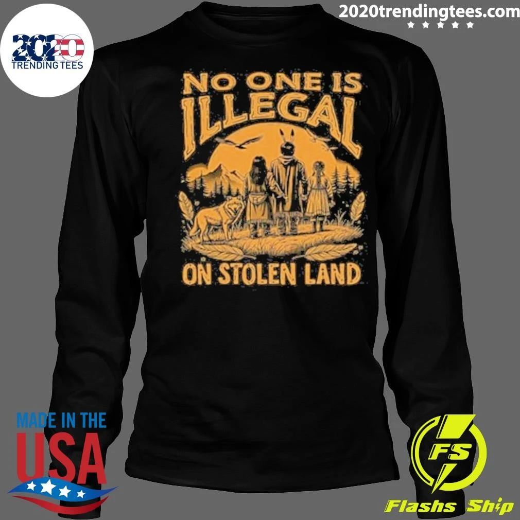Indigenous People and A Wolf No One Is Illegal On Stolen Land Shirt