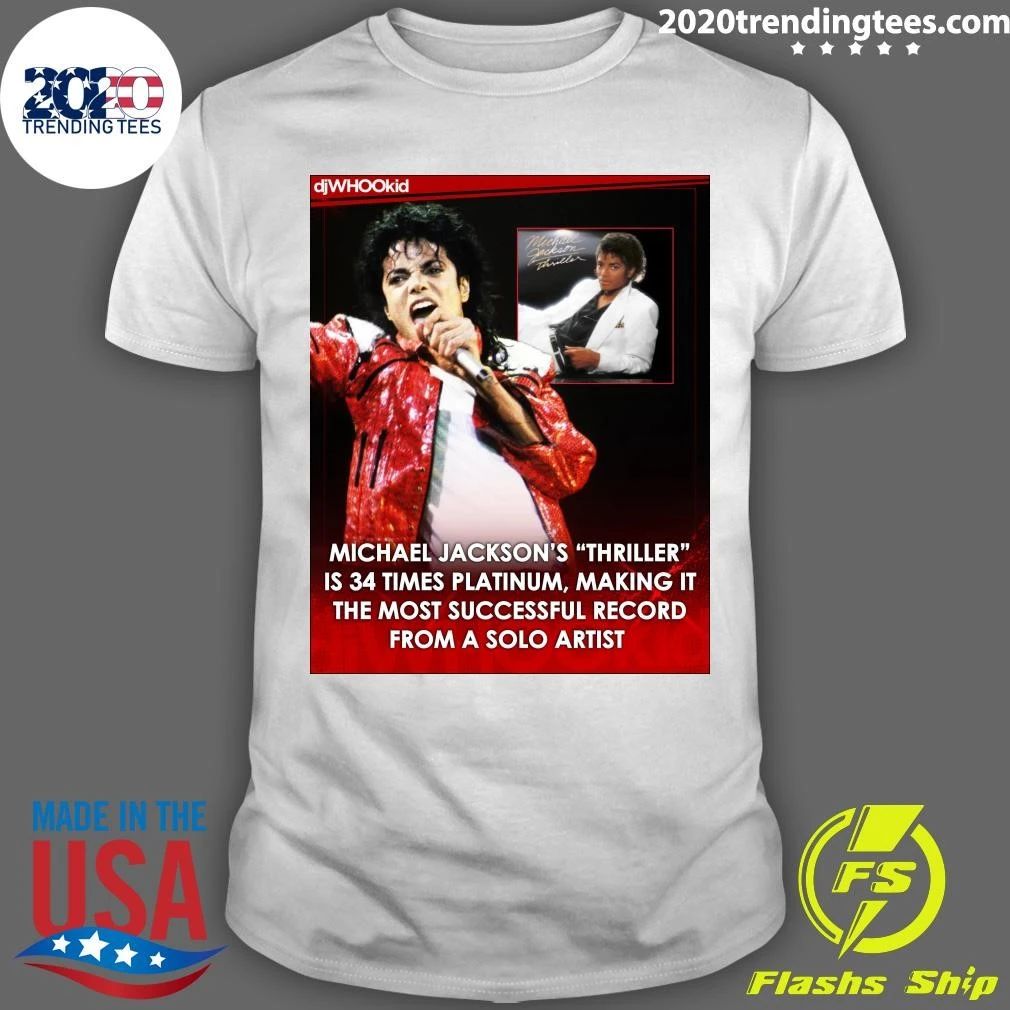 Michael Jackson’s Thriller Is 34 Times Platinum, Making It The Most Successful Record From A Solo Artist Shirt
