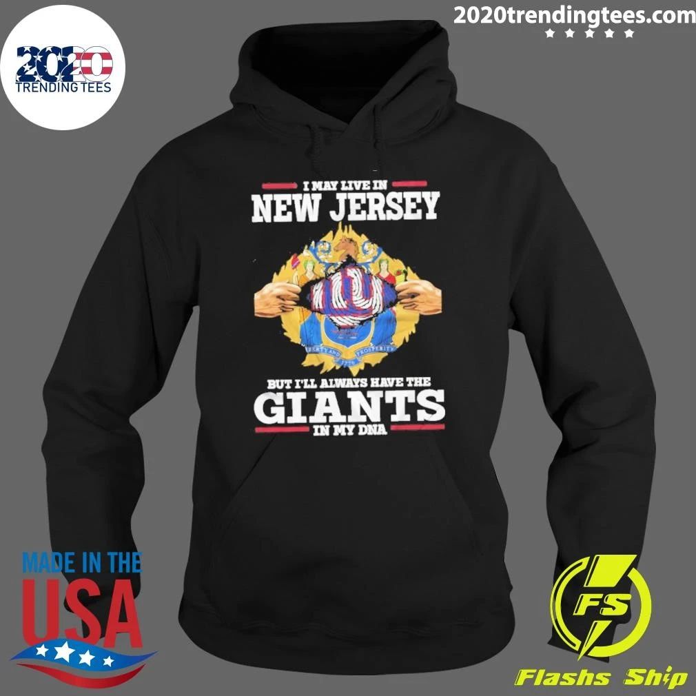 I May Live In New Jersey But I Will Always Have The Giants In My DNA Shirt