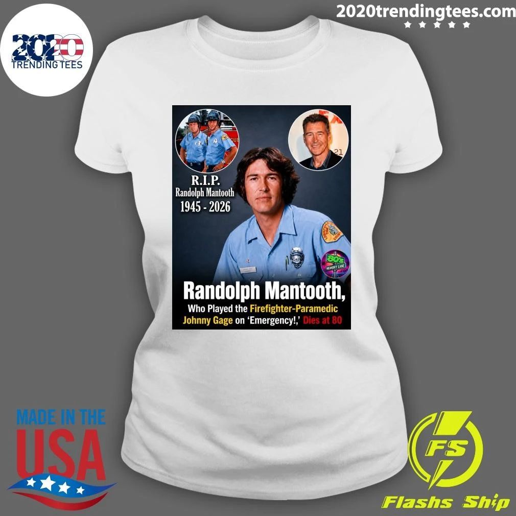 Randolph Mantooth, Who Played the Firefighter-Paramedic Johnny Gage on Emergency Dies at 80 Shirt