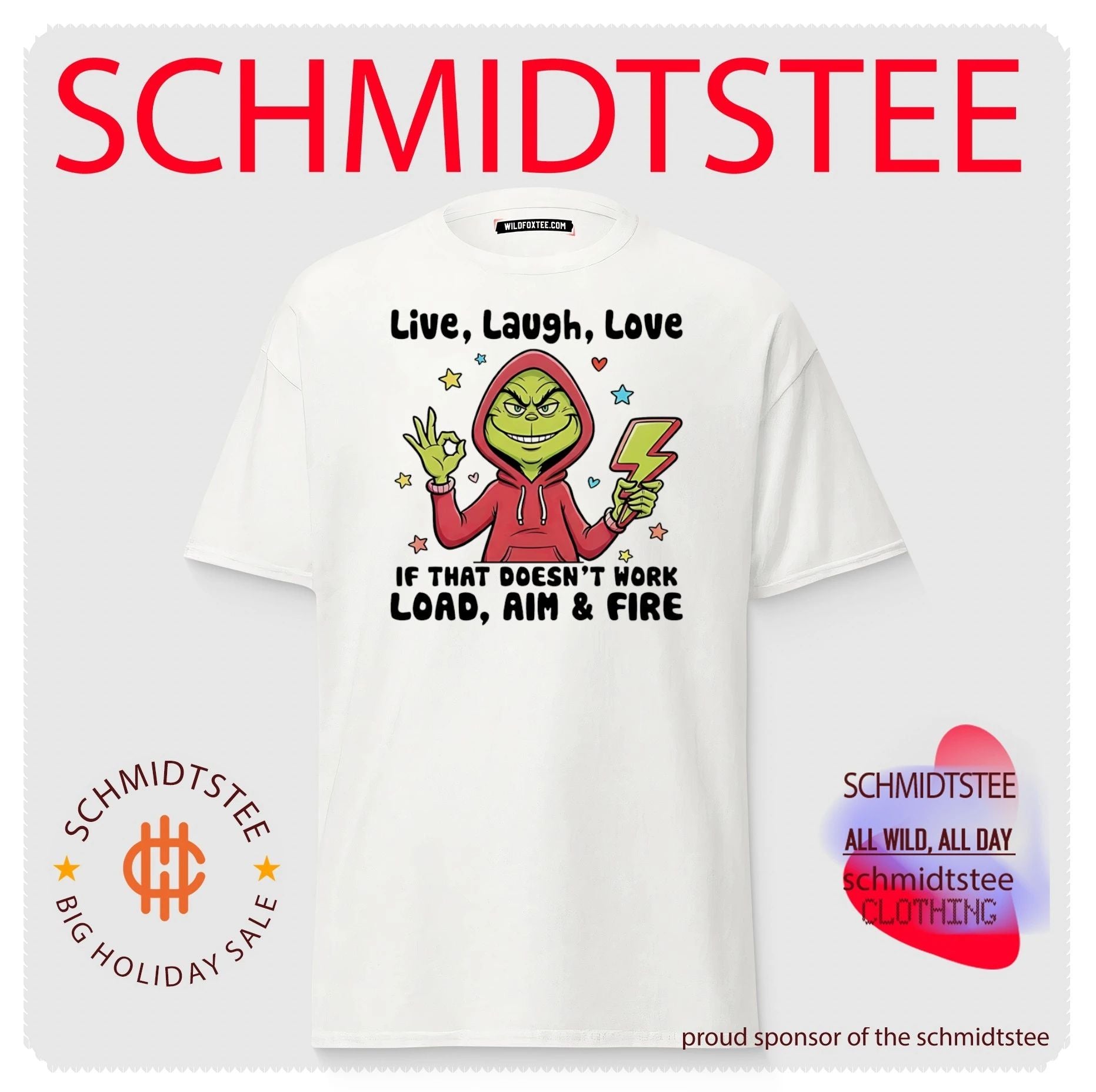 Grinch live laugh love if that doesn’t work load aim and fire shirt