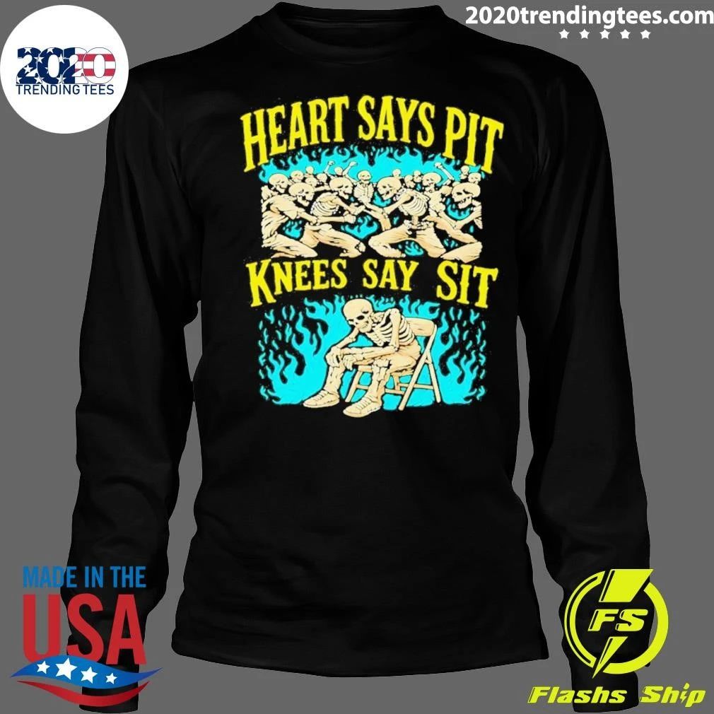 Skeleton Heart Says Pit Knees Say Sit Shirt