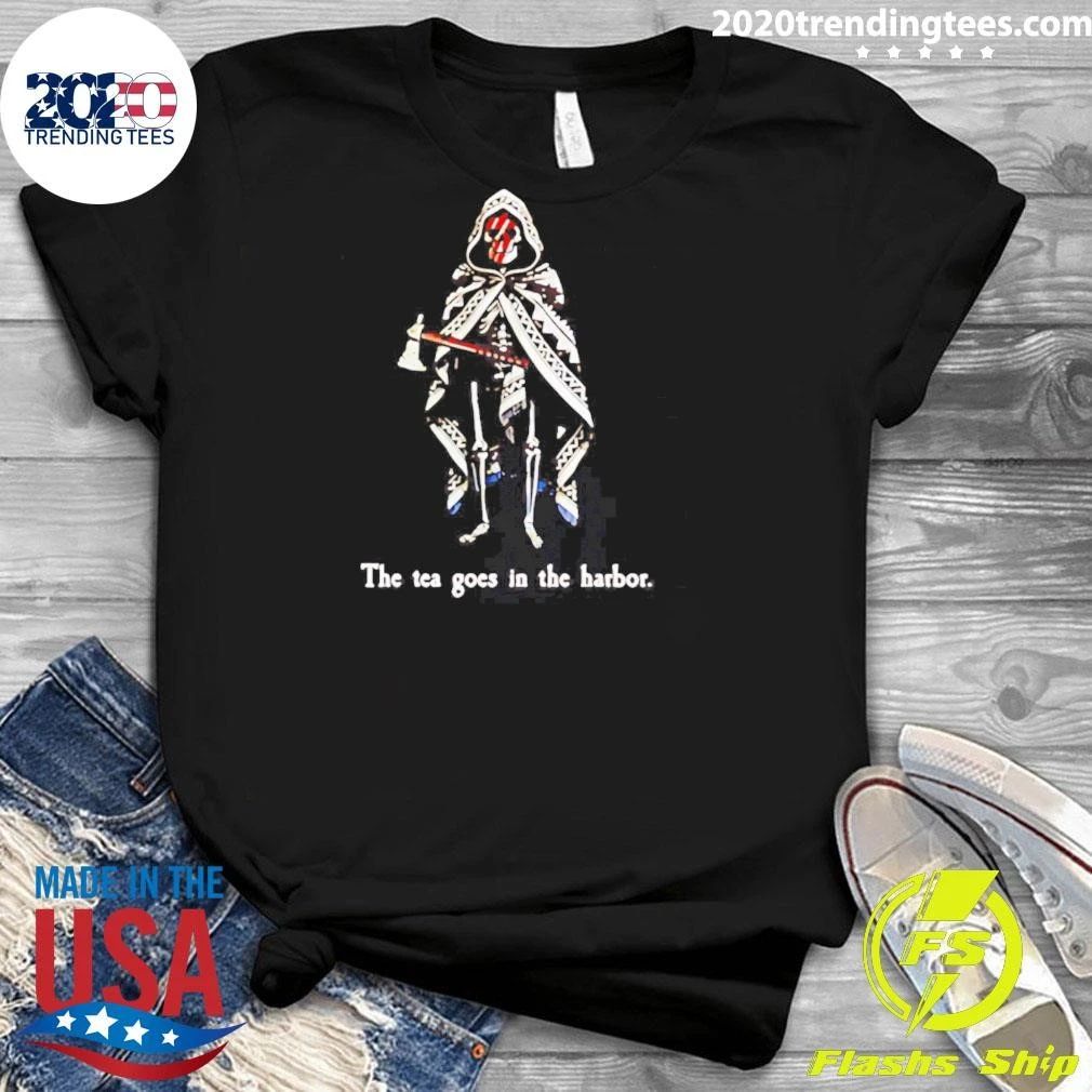 The Tea Goes In The Harbor Shirt