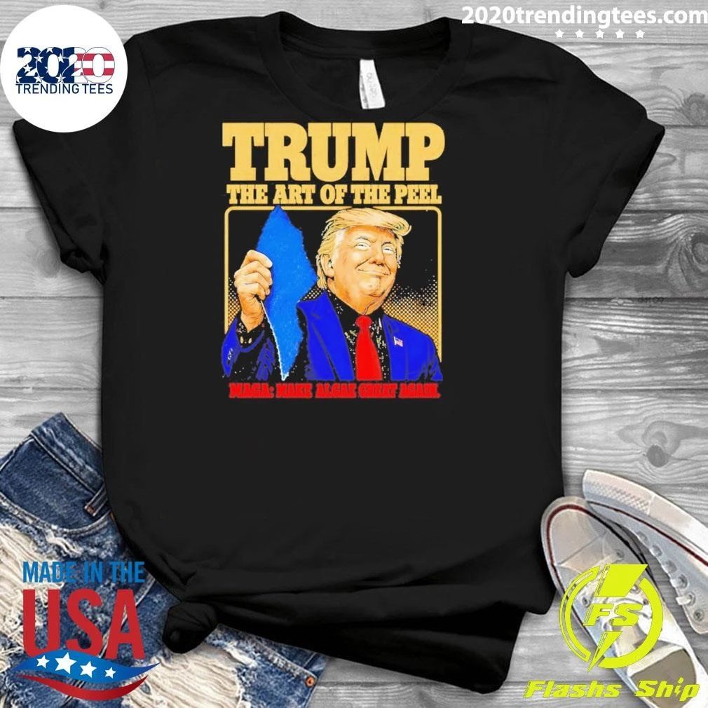 Donald Trump Algae Peel The Art Of The Peel Maga Make Algae Great Again shirt
